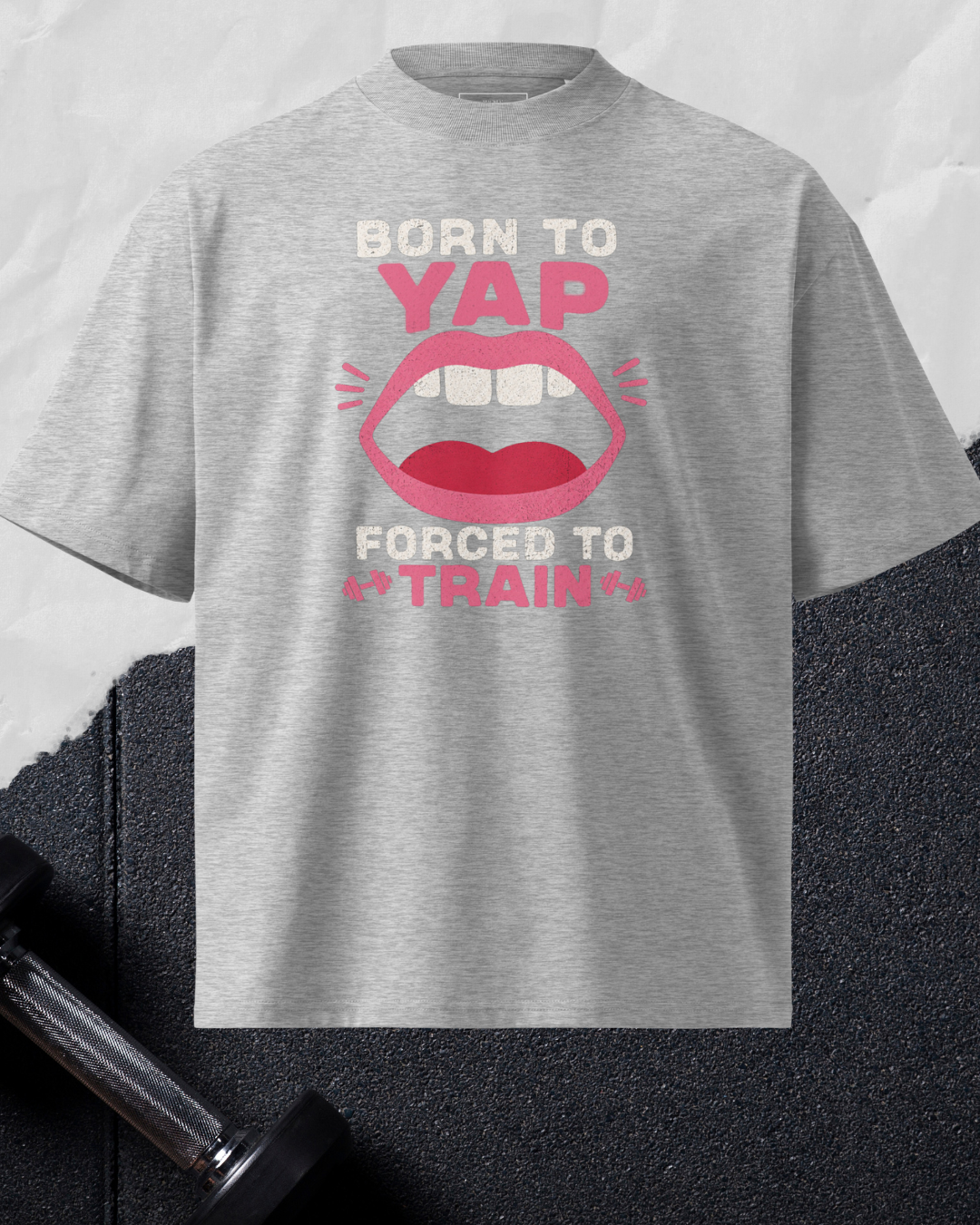 Born To Yap Forced To Train