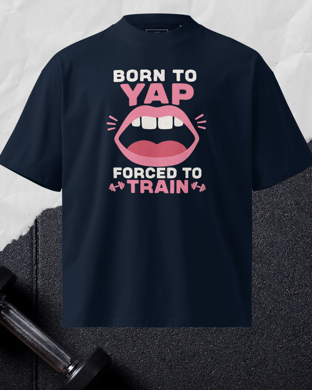 Born To Yap Forced To Train