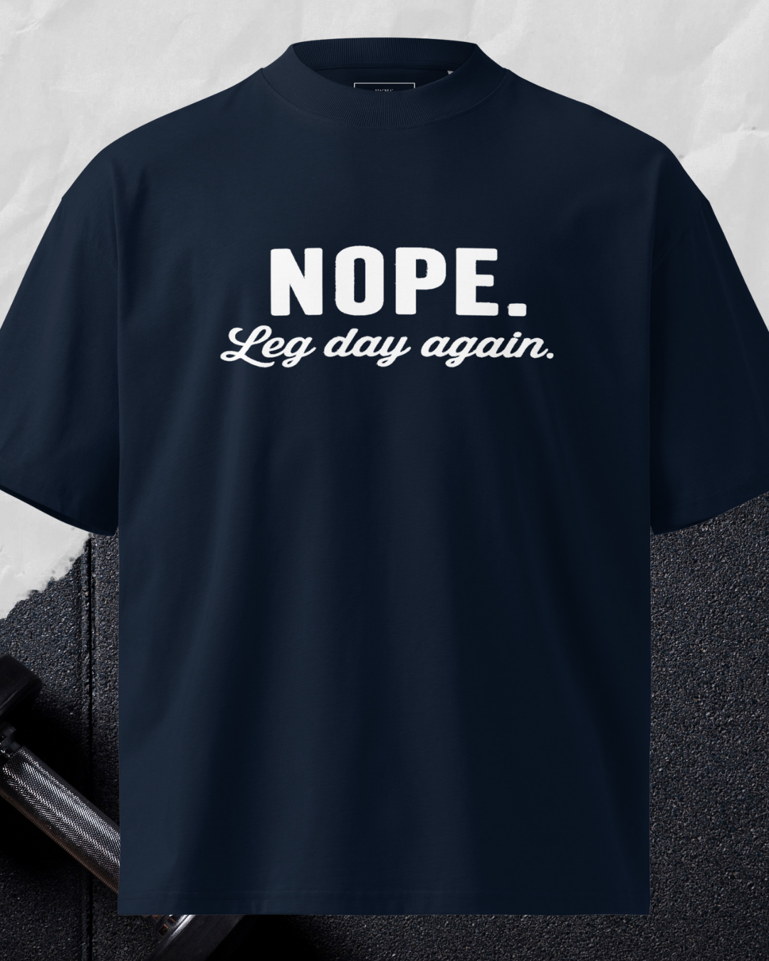 Nope Leg Day Again
