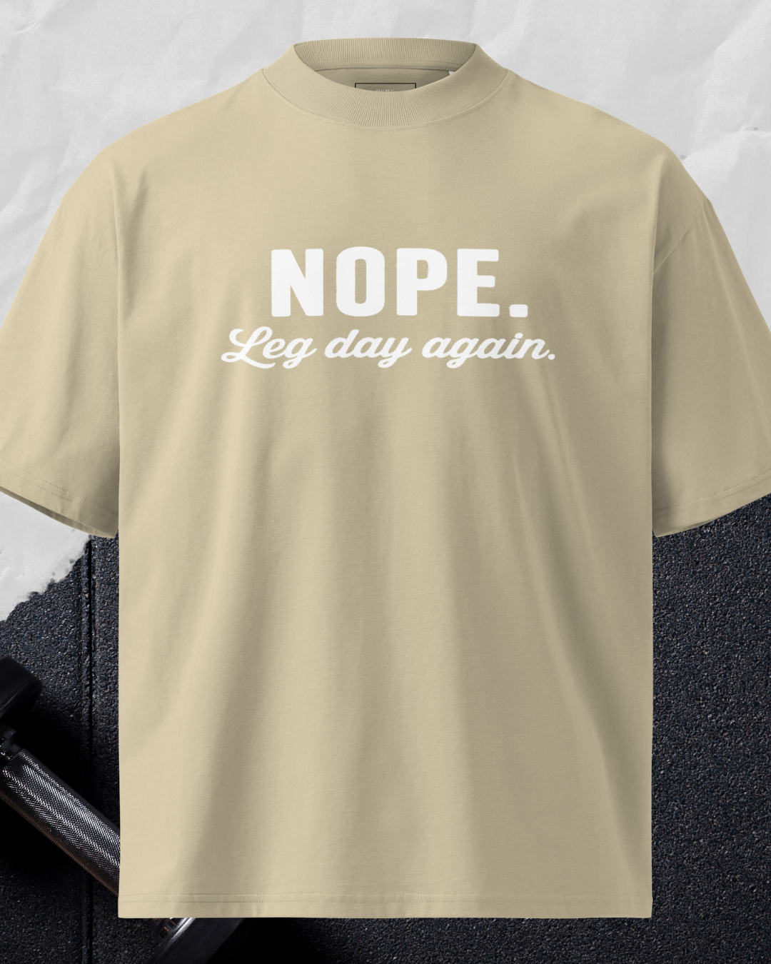 Nope Leg Day Again